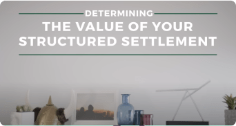 Determining the value of your structured settlement